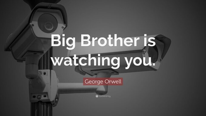 206544-George-Orwell-Quote-Big-Brother-is-watching-you.jpg